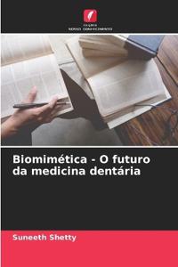 Biomimética - O futuro da medicina dentária