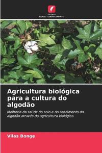Agricultura biológica para a cultura do algodão