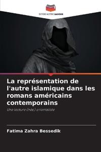 La représentation de l'autre islamique dans les romans américains contemporains