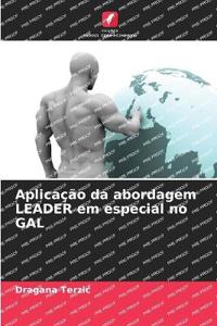 Aplicação da abordagem LEADER em especial no GAL