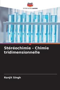 Stéréochimie - Chimie tridimensionnelle
