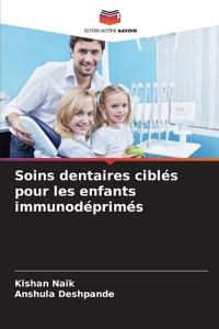 Soins dentaires ciblés pour les enfants immunodéprimés