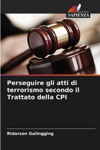 Perseguire gli atti di terrorismo secondo il Trattato della CPI