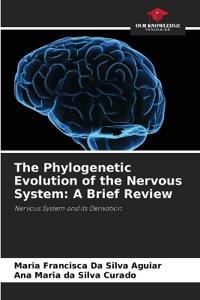 The Phylogenetic Evolution of the Nervous System