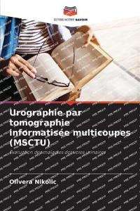 Urographie par tomographie informatisée multicoupes (MSCTU)