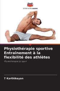 Physiothérapie sportive Entraînement à la flexibilité des athlètes