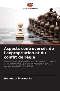 Aspects controversés de l'expropriation et du conflit de règle