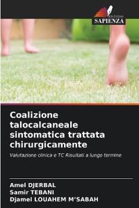 Coalizione talocalcaneale sintomatica trattata chirurgicamente