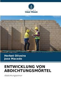 Entwicklung Von Abdichtungsmörtel