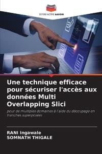 Une technique efficace pour sécuriser l'accès aux données Multi Overlapping Slici