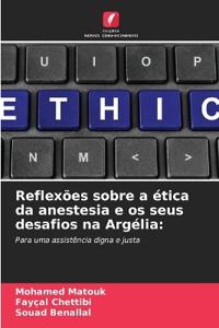 Reflexões sobre a ética da anestesia e os seus desafios na Argélia
