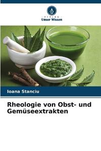 Rheologie von Obst- und Gemüseextrakten