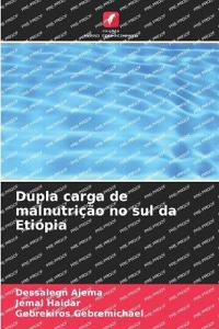 Dupla carga de malnutrição no sul da Etiópia