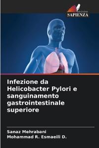 Infezione da Helicobacter Pylori e sanguinamento gastrointestinale superiore