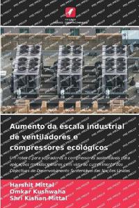 Aumento da escala industrial de ventiladores e compressores ecológicos