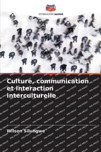 Culture, communication et interaction interculturelle