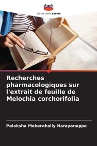 Recherches pharmacologiques sur l'extrait de feuille de Melochia corchorifolia