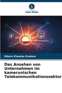Das Ansehen von Unternehmen im kamerunischen Telekommunikationssektor