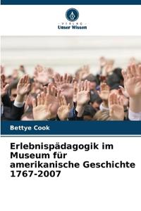 Erlebnispädagogik im Museum für amerikanische Geschichte 1767-2007
