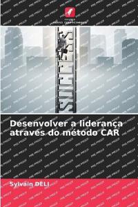 Desenvolver a liderança através do método CAR