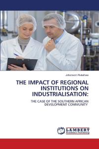 The Impact of Regional Institutions on Industrialisation