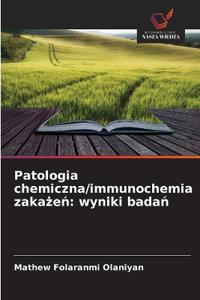 Patologia chemiczna/immunochemia zakazen