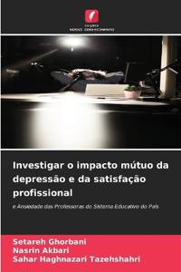 Investigar o impacto mútuo da depressão e da satisfação profissional