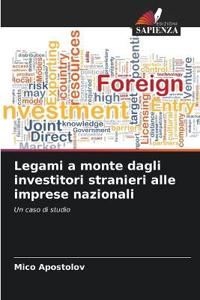 Legami a monte dagli investitori stranieri alle imprese nazionali