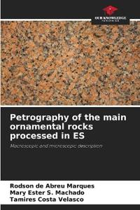 Petrography of the main ornamental rocks processed in ES