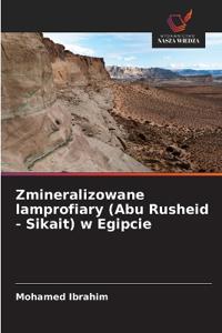 Zmineralizowane lamprofiary (Abu Rusheid - Sikait) w Egipcie