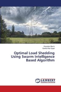 Optimal Load Shedding Using Swarm Intelligence Based Algorithm