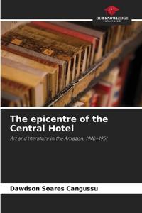 The epicentre of the Central Hotel