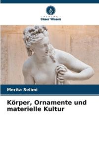 Körper, Ornamente und materielle Kultur