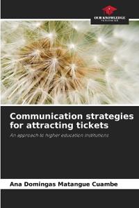 Communication strategies for attracting tickets