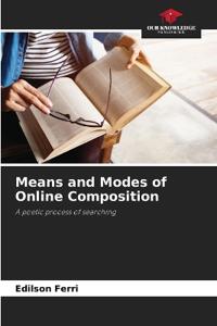Means and Modes of Online Composition