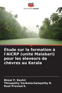 Étude sur la formation à l'AICRP (unité Malabari) pour les éleveurs de chèvres au Kerala
