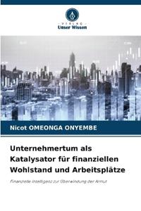 Unternehmertum als Katalysator für finanziellen Wohlstand und Arbeitsplätze