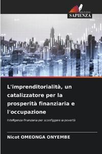 L'imprenditorialità, un catalizzatore per la prosperità finanziaria e l'occupazione