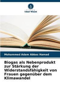 Biogas als Nebenprodukt zur Stärkung der Widerstandsfähigkeit von Frauen gegenüber dem Klimawandel