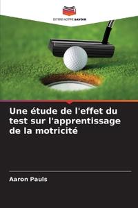 Une étude de l'effet du test sur l'apprentissage de la motricité