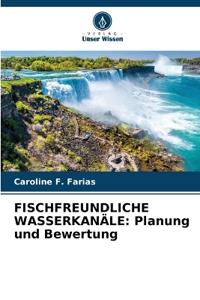 Fischfreundliche Wasserkanäle