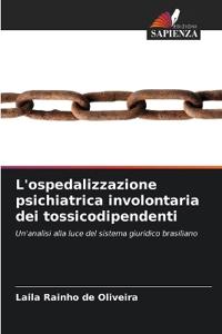 L'ospedalizzazione psichiatrica involontaria dei tossicodipendenti