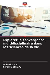 Explorer la convergence multidisciplinaire dans les sciences de la vie