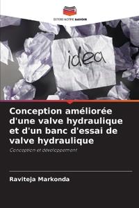 Conception améliorée d'une valve hydraulique et d'un banc d'essai de valve hydraulique