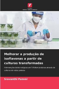 Melhorar a produção de isoflavonas a partir de culturas transformadas