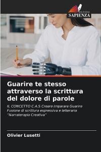 Guarire te stesso attraverso la scrittura del dolore di parole