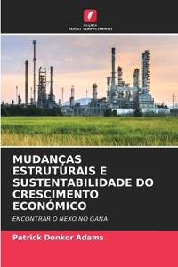 Mudanças Estruturais E Sustentabilidade Do Crescimento Económico