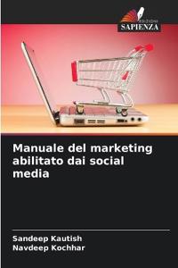 Manuale del marketing abilitato dai social media