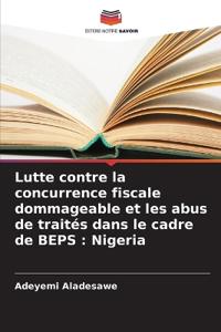 Lutte contre la concurrence fiscale dommageable et les abus de traités dans le cadre de BEPS