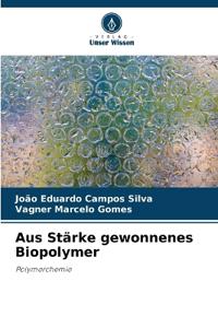 Aus Stärke gewonnenes Biopolymer
